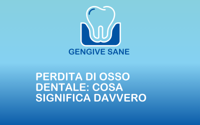 Perdita di osso dentale: cosa significa davvero