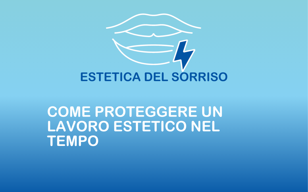 Come proteggere un lavoro estetico nel tempo