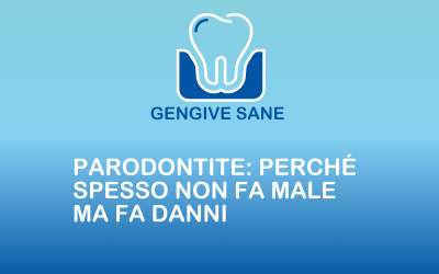 Parodontite: perché spesso non fa male ma fa danni