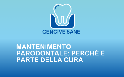 Mantenimento parodontale: perché è parte della cura
