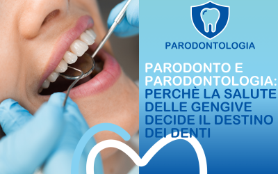 Parodonto e parodontologia: perché la salute delle gengive decide il destino dei denti